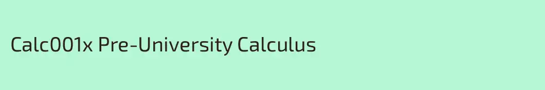 Calc001x Pre-University Calculus